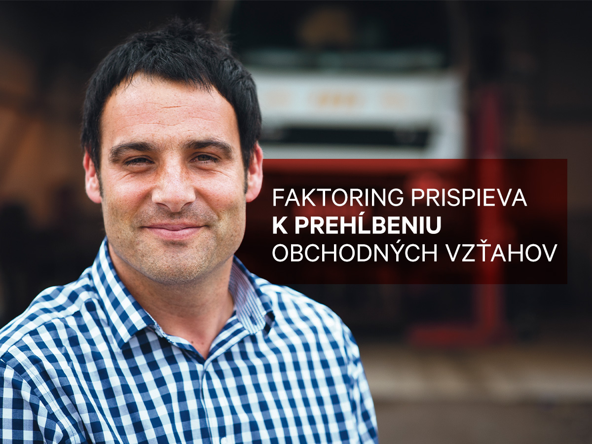 Faktoring môže zlepšiť vzťahy s vašimi obchodnými partnermi